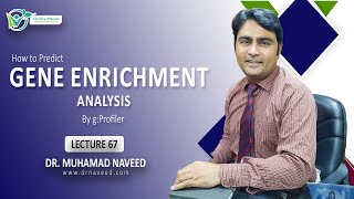 Gene Enrichment Analysis | g:Profiler | Lecture 67 | Dr. Muhammad Naveed