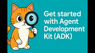 Get started with Agent Development Kit ADK, #qwik_starttraining