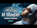 SURAH AL WAQIAH PEMBERI KEKAYAAN, TERHINDAR DARI KEFAKIRAN, PENARIK REZEKI PALING MUSTAJAB