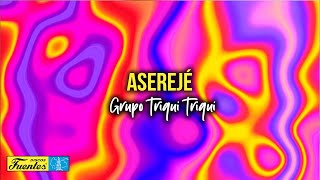 ASEREJÉ - grupo Triqui Triqui (video letra)