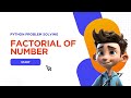 Factorial of Number  - Master Python Programming #python #interview
