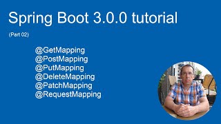 Spring Boot 3.0.0 tutorial (part 02) - GetMapping, PostMapping, PutMapping, DeleteMapping.