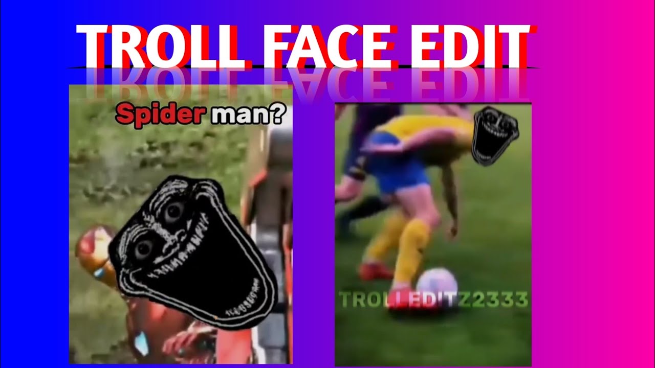 How To Edit Troll Face Videos Youtube