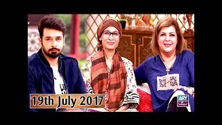 Salam Zindagi With Faysal Qureshi - Guest: Naila Jaffri & Misbah Khalid - 19th July 2017