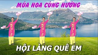 Múa hoa cùng hướng - Hội làng quê em - Khiêu vũ Mai Lương - Học nhảy dân vũ