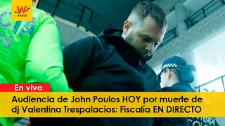 EN VIVO Audiencia John Poulos HOY por caso Valentina Trespalacios: minuto a minuto