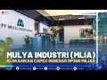 Mulya Industri (MLIA) Alokasikan Capex Sebesar Rp300 Miliar | 1ST SESSION (24/2/22)