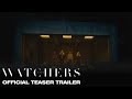 The Watchers | Official Teaser Trailer