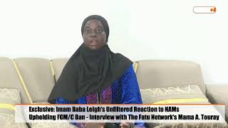 Exclusive: Imam Baba Leigh's Unfiltered Reaction to NAMs Upholding FGM/C Ban -