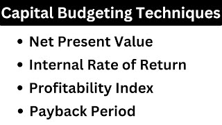 NPV - Net Present Value, IRR - Internal Rate of Return, Payback Period.