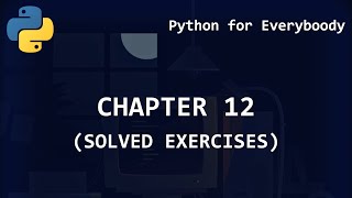 "Python for Everybody" Chapter 12 - Networked programs (Solved Exercises)