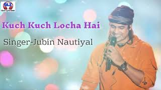 Ishq Da Maara Song With Lyrics||Kuch Kuch Locha Hai|| Jubin Nautiyal|| Amjad Nadeem||
