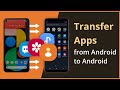 [2 Ways] How To Transfer Apps from Android to Android