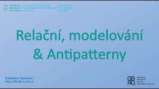 7. Databázové systémy I -  Relační. modelování & Antipatterny