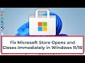 Fix Microsoft Store Opens and Closes Immediately in Windows 11/10