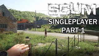 LETS BEGIN! - SCUM SP - Part 1