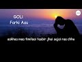 goli farki aau lyrics video .nepali sad song