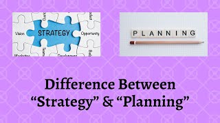 Difference Between Strategy and Planning | Strategy vs. Planning: What's the Difference?