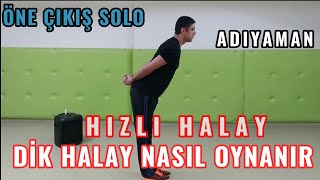 HALAY BAŞI ÖNE ÇIKIŞ - Hızlı Halayda Öne Çıkış - Adıyaman Dik Halayı Nasıl Oynanır