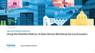 Using the Mobility Metrics: A Data-Driven Workshop for Local Leaders