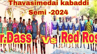 Thavasimedai kabaddi Semi Final 2024 | Er.Dass Vs Rose Rose | Dindigul kabaddi @dglcomalies