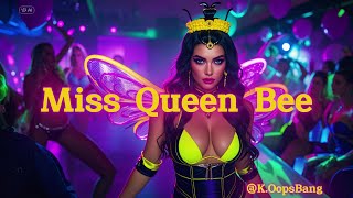 K.OopsBang - Miss Queen Bee