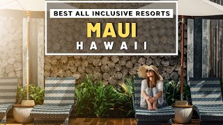 Top 10 Best Luxury Hotels \u0026 All Inclusive Resorts In Maui Hawaii