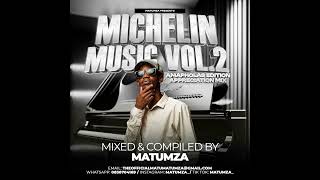 Michelin Music Vol 2 (Amapholas Edition) Mixed & Compiled by Matumza [Appreciation Mix]