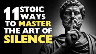 11 Stoic Powers of Silence - Mastering Quiet for Inner Strength | Stoicism