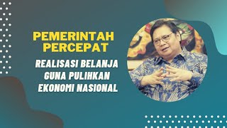 Pemerintah Percepat Realisasi Belanja Guna Pulihkan Ekonomi Nasional