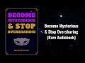 become mysterious u0026 stop oversharing see how easy your life gets… audiobook