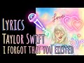 Taylor Swift-I Forgot That You Existed (LYRICS)