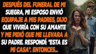 Después Del Funeral De Mi Suegra, Mi Esposo Envió Muchas Maletas Voy A Vivir Con Mi Amante