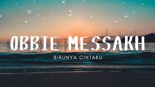 Obbie Messakh - Birunya Cintaku