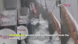 Heavy rainfall in Nainital causing lakes to overflow