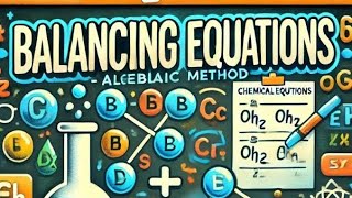 Balancing chemical equations with easy trick|algebraic method| Lecture #4