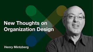 New Thoughts on Organisational Design with Henry Mintzberg