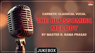 Carnatic Classical Vocal | The Blossoming Melody | By Master R. Rama Prasad