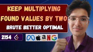 Keep Multiplying Found Values by Two | LeetCode 2154 | Brute Better Optimal Solution