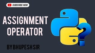 Assignment operator in Python| Use of assignment operator| assignment operator practical
