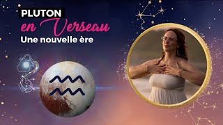 😍💫♒Pluton en Verseau - Une nouvelle ère