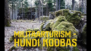 Militaarturism - Hundi koobas