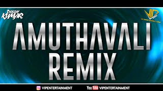 Amuthavalli Remix - Deejay Kumar - ViPEC™2023