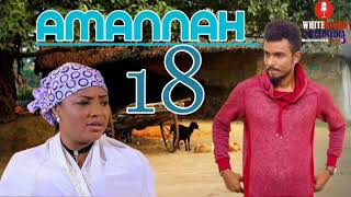 AMANNAH Part 18 Labarin ban tausayi gami da nadama