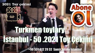 Turkmen toylary İstanbul - 50 .2021 Toy Çekimi