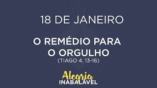 18 de Janeiro - O remédio para o orgulho