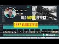 Filmora 9 Tutorial| Old Movie Effect Like 1977 Vlog