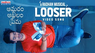 Looser Video Song | Amaram Akhilam Prema | Radhaan | Ranjith | Vijay Ram | Madhura Audio