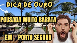 Pousada barata em Porto Seguro: confira essa super dica