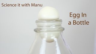 Science it with Manu - Egg in a bottle